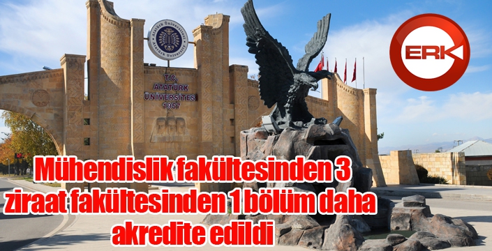 Mühendislik fakültesinden 3, ziraat fakültesinden 1 bölüm daha akredite edildi