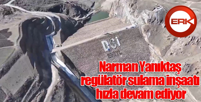 Narman Yanıktaş regülatör sulama inşaatı hızla devam ediyor