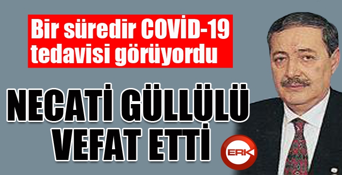 Necati Güllülü vefat etti...