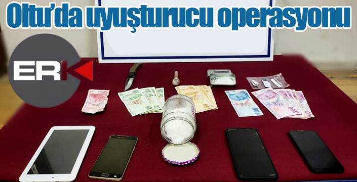 Oltu’da uyuşturucu operasyonu