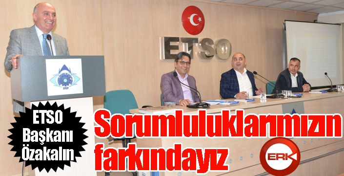 Özakalın; Sorumluluklarımızın farkındayız