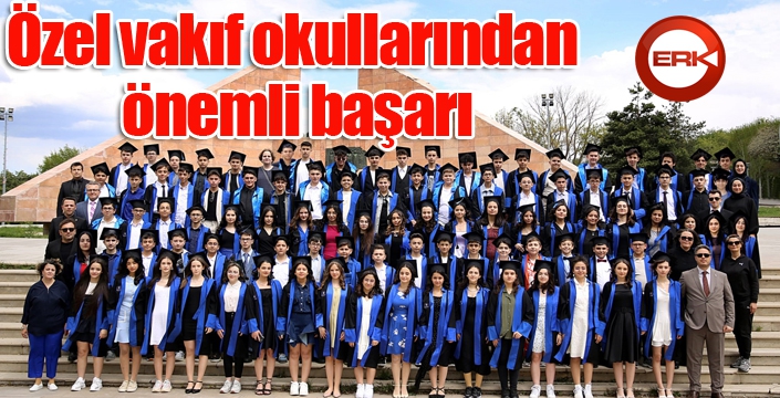 Özel vakıf okullarından önemli başarı