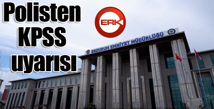 Polisten KPSS uyarısı