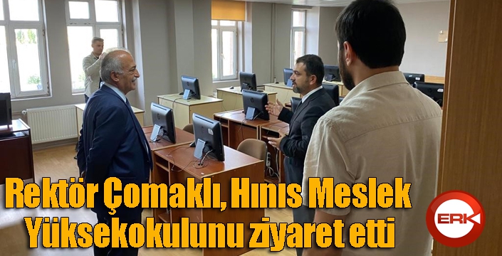 Rektör Çomaklı, Hınıs Meslek Yüksekokulunu ziyaret etti