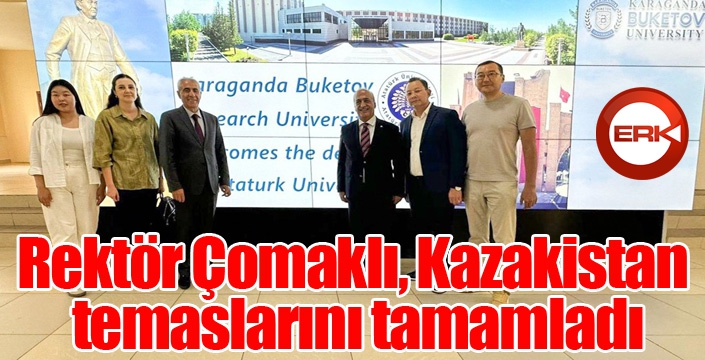 Rektör Çomaklı, Kazakistan temaslarını tamamladı