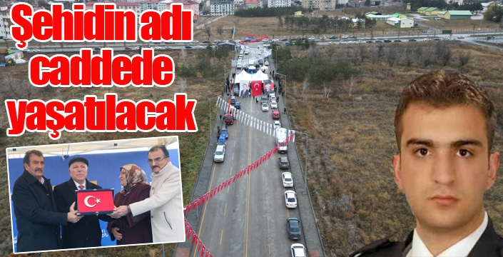 Şehidin adı memleketi Erzurum'da yaşatılacak...