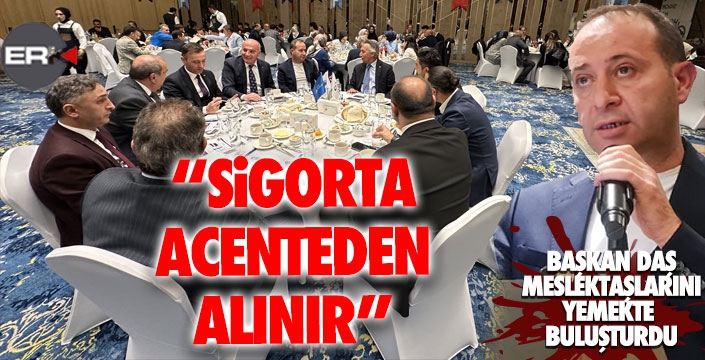 Sigorta acenteleri yemekte biraraya geldi... 