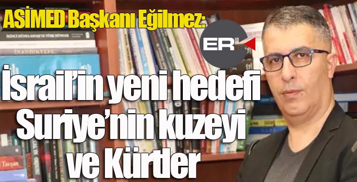 Soykırımcı İsrail’in yeni hedefi Suriye’nin kuzeyi ve Kürtler