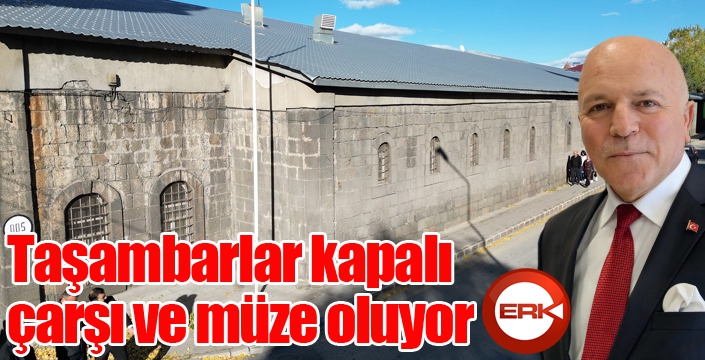 Taşambarlar kapalı çarşı ve müze oluyor