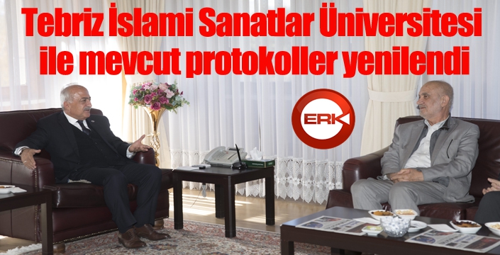 Tebriz İslami Sanatlar Üniversitesi ile mevcut protokoller yenilendi