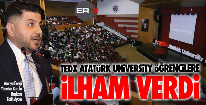 TEDX Atatürk University, öğrencilere ilham verdi... 