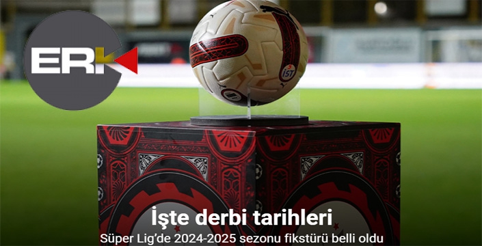 Trendyol Süper Lig’de 2024-2025 sezonu fikstürü belli oldu