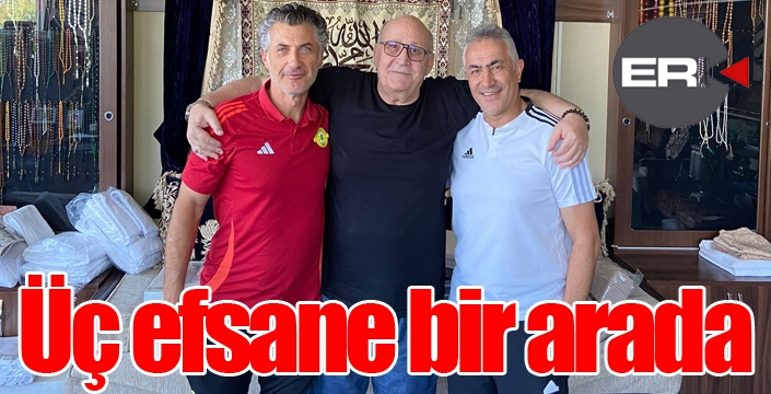 Üç efsane bir arada