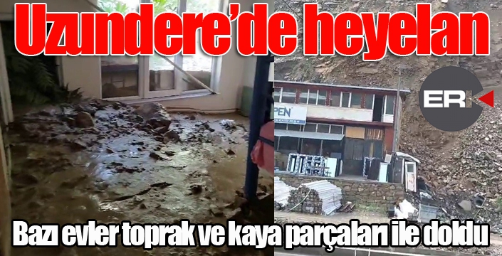 Uzundere’de heyelan nedeniyle bazı evler toprak ve kaya parçaları ile doldu