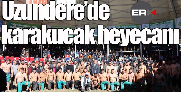 Uzundere’de karakucak heyecanı