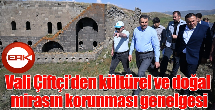 Vali Çiftçi’den kültürel ve doğal mirasın korunması genelgesi