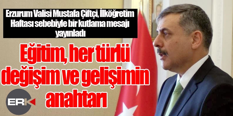 Vali Çiftçi: “Eğitim, her türlü değişim ve gelişimin anahtarı”