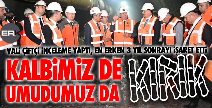 Valilerden Kırık Tüneli’nde inceleme