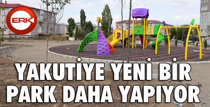 Yakutiye, yeni bir park daha yapıyor