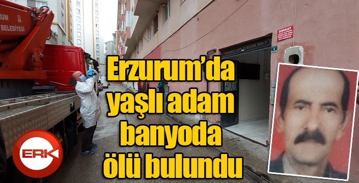 Yaşlı adam banyoda ölü bulundu