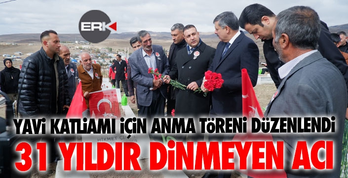 Yavi katliamının acısı 31 yıldır dinmiyor 