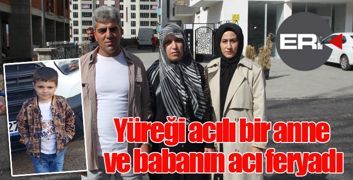 Yüreği acılı bir anne ve babanın acı feryadı