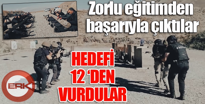 Zorlu eğitimden başarıyla çıktılar, hedefleri 12'den vurdular